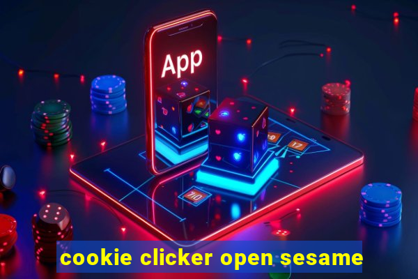 cookie clicker open sesame